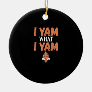 I Yam What I Yam Thanksgiving Turkey Day Funny Ceramic Tree Decoration