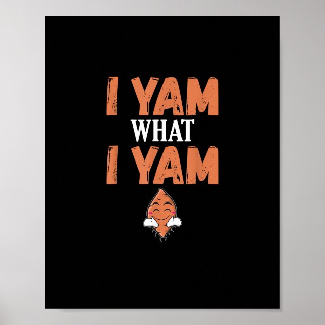 I Yam What I Yam Thanksgiving Turkey Day Funny Poster (Front)