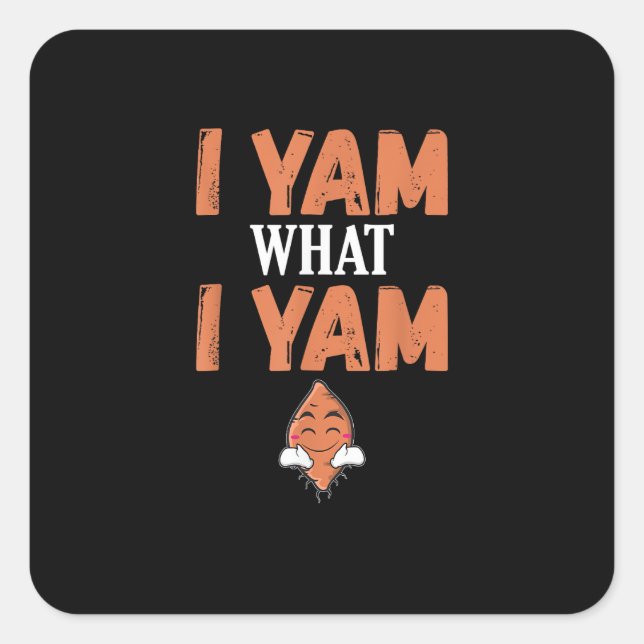 I Yam What I Yam Thanksgiving Turkey Day Funny Square Sticker (Front)