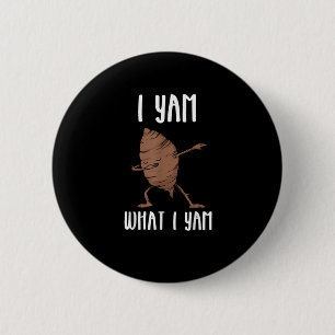 I Yam What I Yam Trendy Basic 6 Cm Round Badge