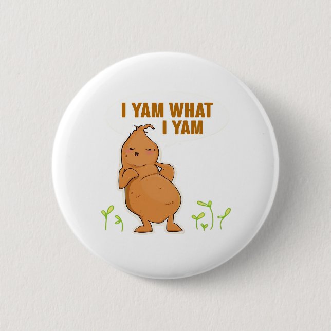 I Yam What I Yam Trendy Basic 6 Cm Round Badge (Front)