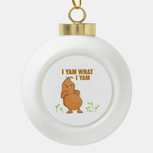 I Yam What I Yam Trendy Basic Ceramic Ball Christmas Ornament