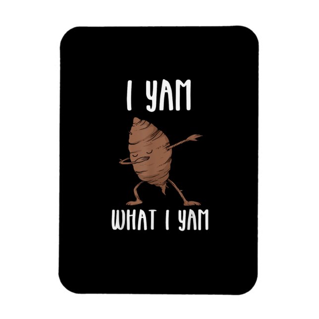 I Yam What I Yam Trendy Basic Magnet (Vertical)