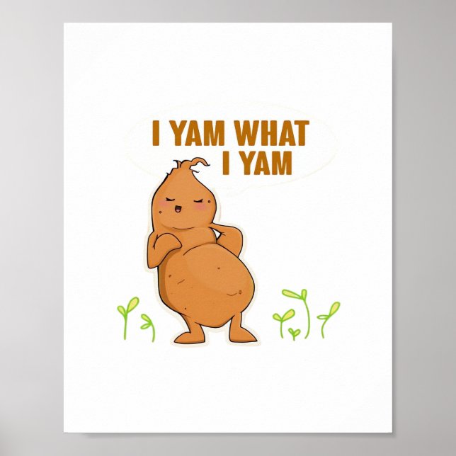 I Yam What I Yam Trendy Basic Poster (Front)