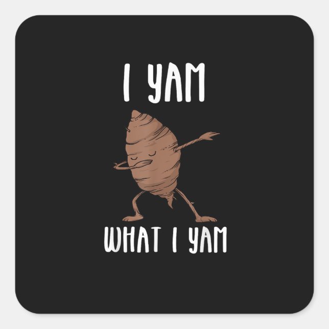 I Yam What I Yam Trendy Basic Square Sticker (Front)
