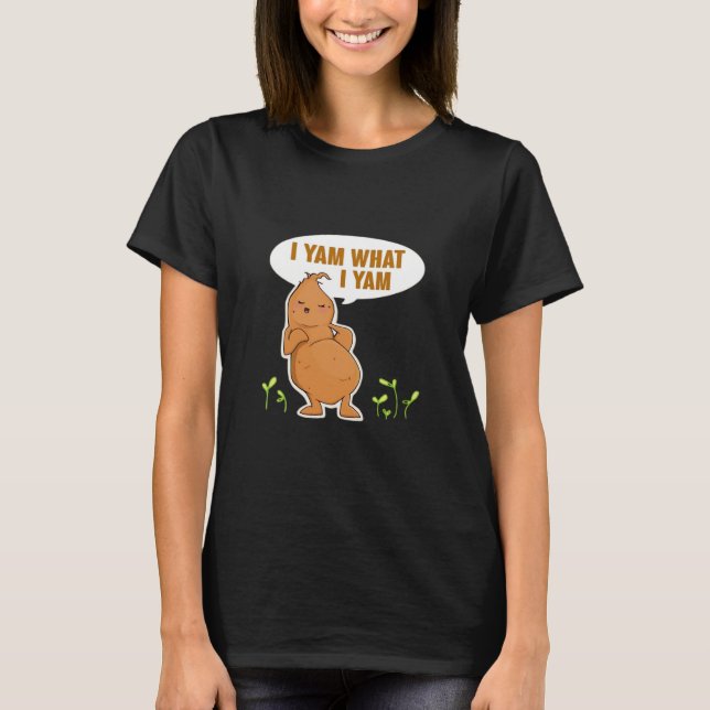 I Yam What I Yam Trendy Basic T-Shirt (Front)