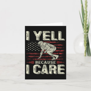 I Yell Because I Care Footll Dad Funny Us Flag Fat Card