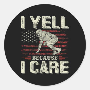 I Yell Because I Care Footll Dad Funny Us Flag Fat Classic Round Sticker