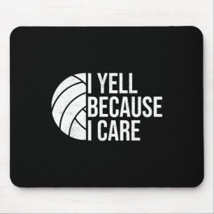 I Yell Because I Care Funny Volleyll Humour Dad Fa Mouse Mat