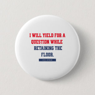 I Yield For A Question While Retaining The Floor 6 Cm Round Badge