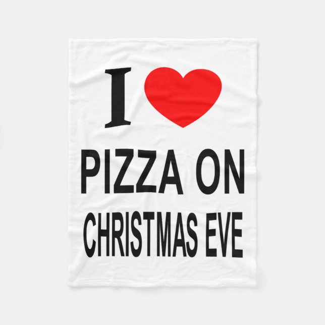 I Zza On Christmas Eve I Love Zza On Christ  Fleece Blanket (Front)