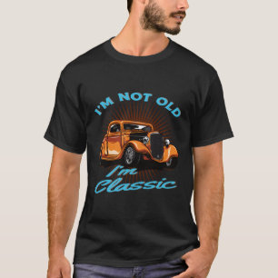 Iâ´M Not Old Iâ´M Muscle Car For Older Gto T-Shirt