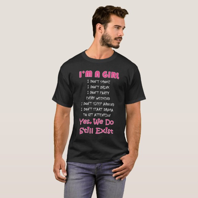 Iam A Girl I Dont Smoke I Dont Drink I Dont Party T-Shirt (Front Full)