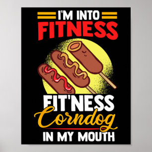 I'am Into FItness Fitness Corndog in my mouth Poster