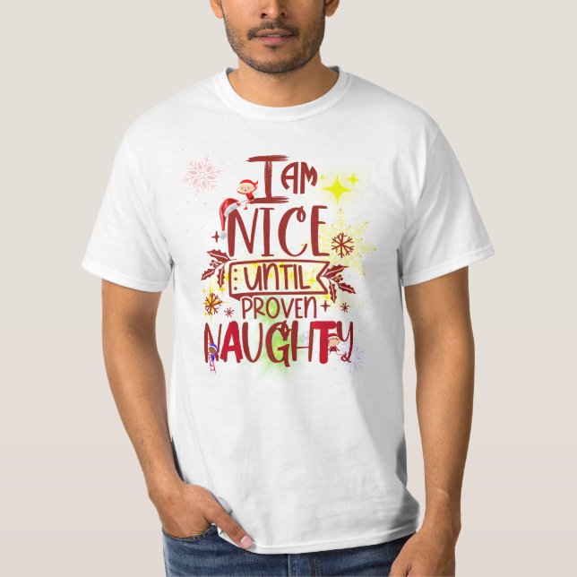 I'am Nice Until Proven Naughty T-Shirt (Front)