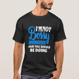 Iam Not Bossy I Just Know What Should Be Doing Men T-Shirt