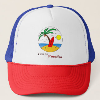I'am on vacation T-Shirt Trucker Hat