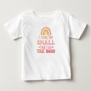  iam small but i a bossT-Shirt Baby T-Shirt
