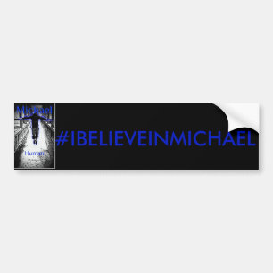 #IBELEIVEINMICHAEL Bumper Sticker
