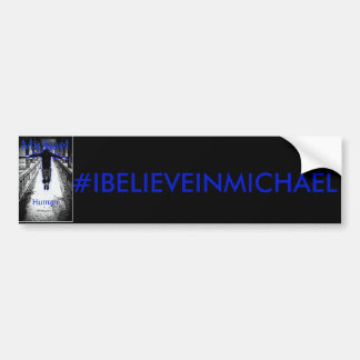 #IBELEIVEINMICHAEL Bumper Sticker
