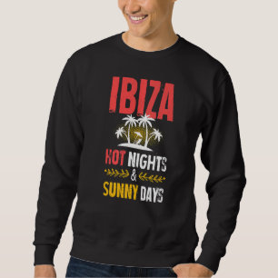 Ibiza Nights Party Vacation Quote Sweatshirt