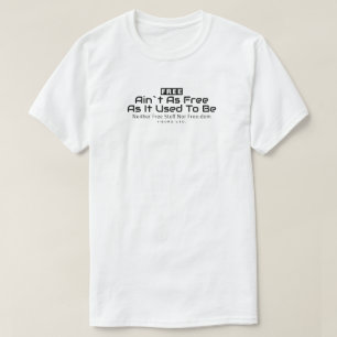IBONELTD. FREE AIN`T AS FREE2 T-Shirt
