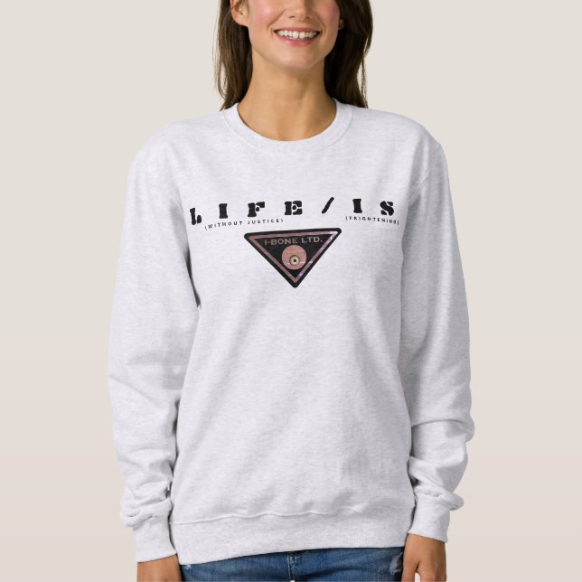 IBONELTD. LIFE/IS ASH SWEATSHIRT (Front)