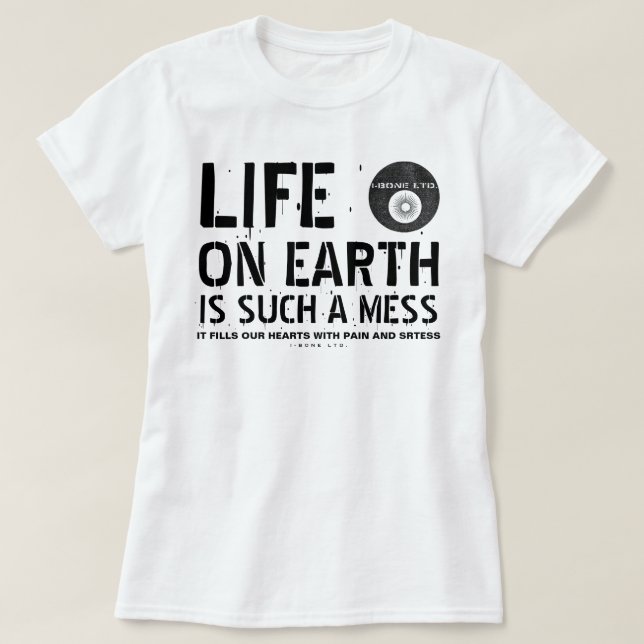 IBONELTD. LIFE ON EARTH 2 T-Shirt (Design Front)