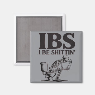 IBS: I Be Shittin' Humourous Skeleton Bathroom Magnet