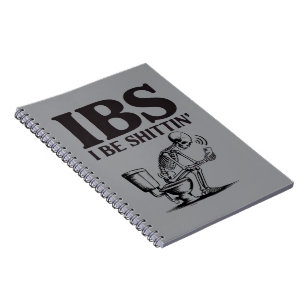 IBS: I Be Shittin' Humourous Skeleton Bathroom  Notebook