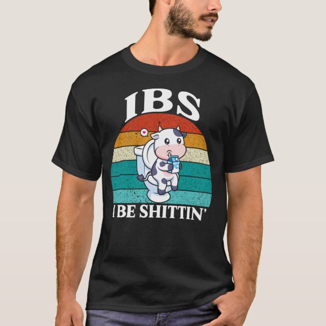 IBS I Be Shittin' Shirt Funny Retro Cute Cow Drink (Front)
