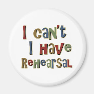 IcantIhaveRehearsal Magnet