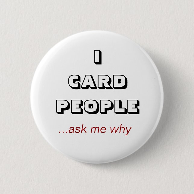 ICARD PEOPLE, ...ask me why 6 Cm Round Badge (Front)