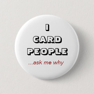 ICARD PEOPLE, ...ask me why 6 Cm Round Badge