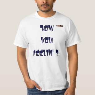 iccl,  How  youfeelin' ? T-Shirt