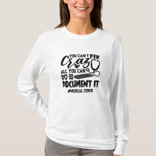 ICD Coding Medical Coder You Can't Fix Crazy Gift T-Shirt