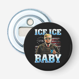 Ice Baby Funny Trump Bottle Opener