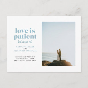 Ice Blue Love is Patient But We Are Not Elopement Announcement Postcard