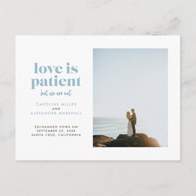 Ice Blue Love is Patient But We Are Not Elopement Announcement Postcard (Front)