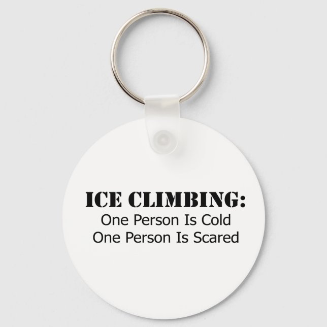 Ice Climbing - Cold, Scared Key Ring (Front)