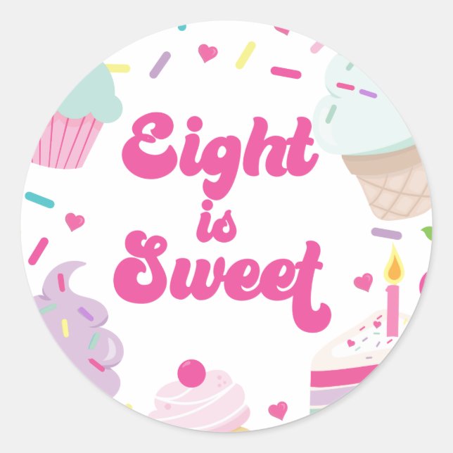 Ice Cream and Cake Eight is Sweet 8th Birthday Classic Round Sticker (Front)
