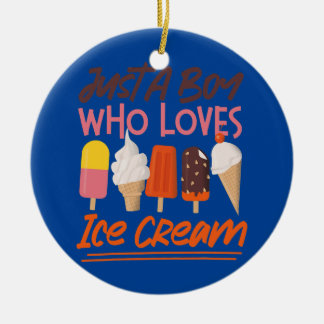 Ice Cream Boy Cone Popsicle Just A Boy Who Loves Ceramic Tree Decoration