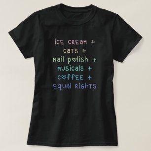 "Ice Cream & Cats & Nail Polish & Equal Rights" T-Shirt