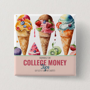 Ice Cream Cones, Tips Appreciated, College Money  15 Cm Square Badge