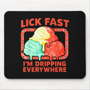 Ice Cream Drip Cone Funny Icecream Quote Cute Flav Mouse Mat