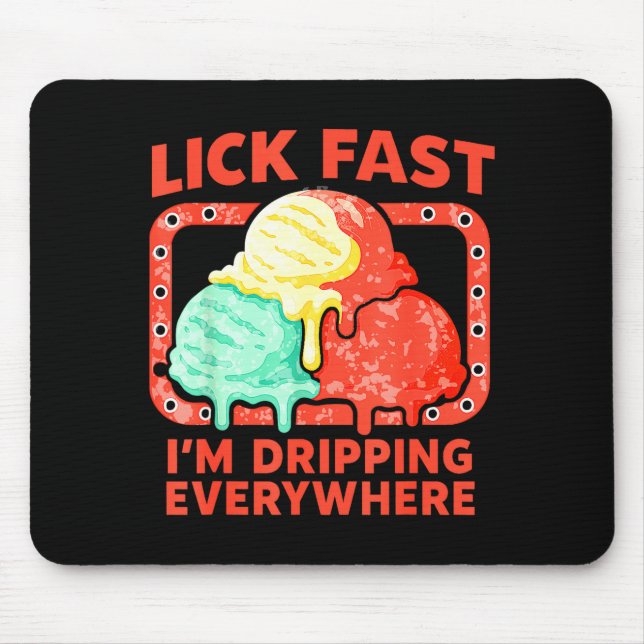 Ice Cream Drip Cone Funny Icecream Quote Cute Flav Mouse Mat (Front)