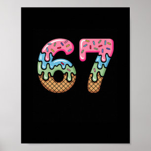 Ice Cream Drip Meme Funny Six Seven 67 Present  Poster