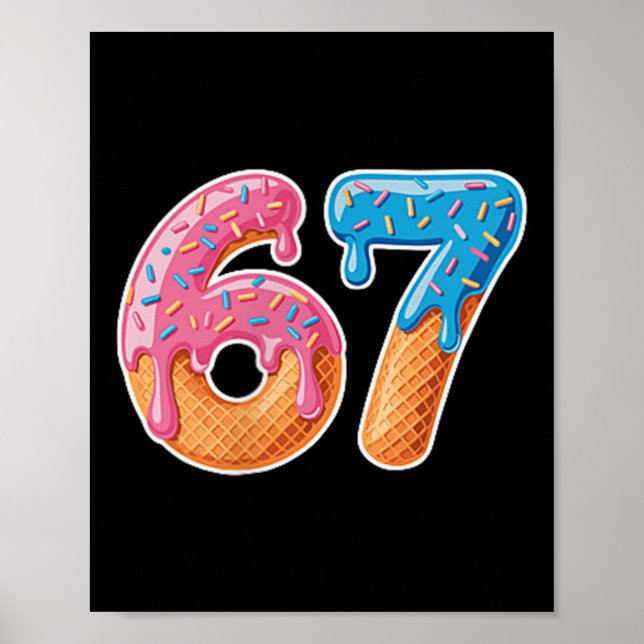 Ice Cream Drip Six Seven 6 7 Meme 67  Poster (Front)