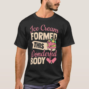 Ice Cream Formed This Wonderful Body Sprinkles T-Shirt