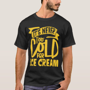 Ice Cream Ice I Love Ice Cream 1 T-Shirt
